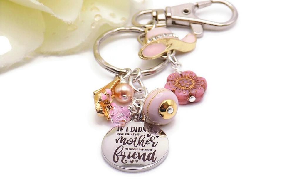Sentimental Mom Keychain, If I Didnt Have You As a Mother, Id Choose You As My Friend, Mothers Day Gift
